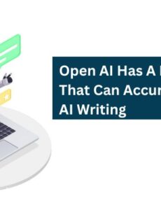 Open AI Has A New Software That Can Accurately Detect AI Writing